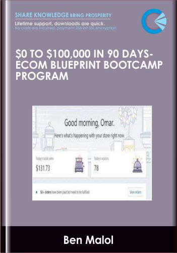 $0 to $100,000 in 90 Days-eCom Blueprint Bootcamp Program - Ben Malol