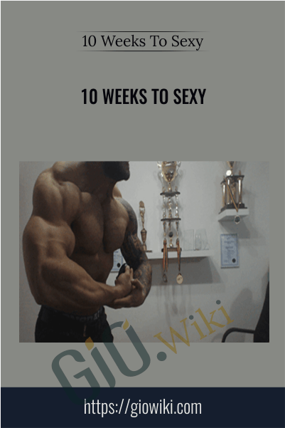 10 Weeks To Sexy - 10 Weeks To Sexy