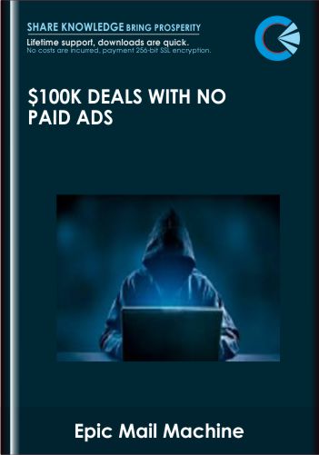 $100K Deals With No Paid Ads - Epic Mail Machine