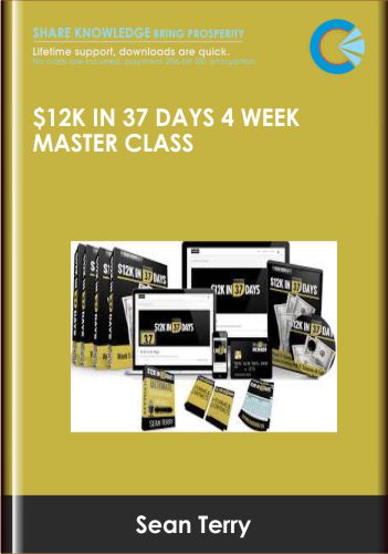 $12k in 37 Days 4 Week Master Class - Sean Terry
