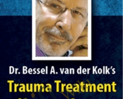 Dr. Bessel van der Kolks Trauma Treatment Mastery Course