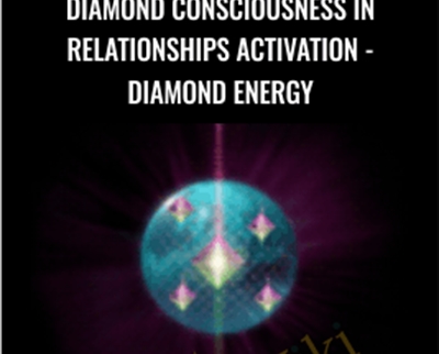 Diamond Consciousness in Relationships Activation