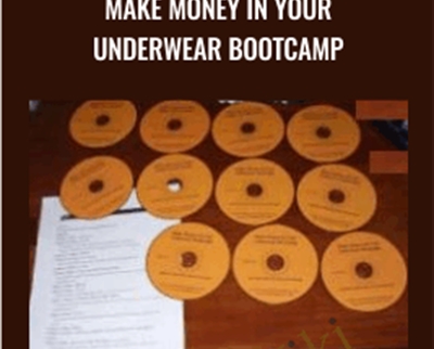 Make Money In Your Underwear Bootcamp