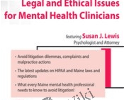 Maine Legal and Ethical Issues for Mental Health Clinicians - Susan Lewis