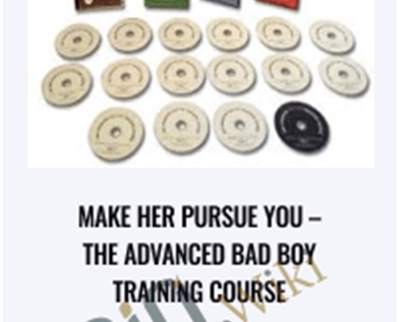 Make Her Pursue You-The Advanced Bad Boy Training Course