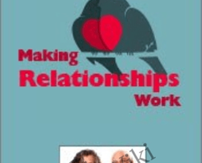 Making Relationships Work with John Gottman