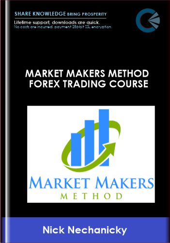 Market Makers Method Forex Trading Course - Nick Nechanicky