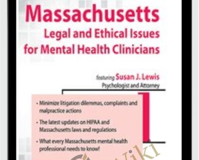 Massachusetts Legal and Ethical Issues for Mental Health Clinicians - Susan Lewis