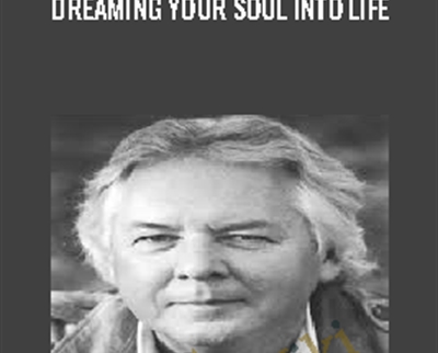 Dreaming Your Soul into Life