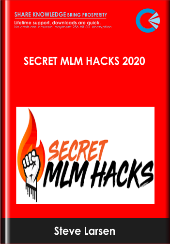 Secret MLM Hacks 2020 - Steve Larsen