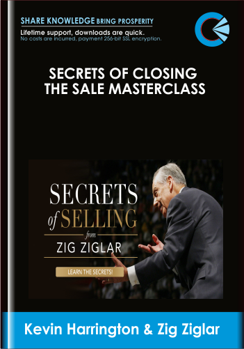 Secrets of Closing the Sale Masterclass - Kevin Harrington and Zig Ziglar
