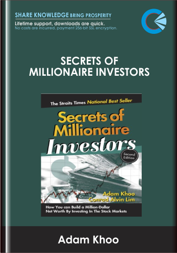 Secrets of Millionaire Investors - Adam Khoo