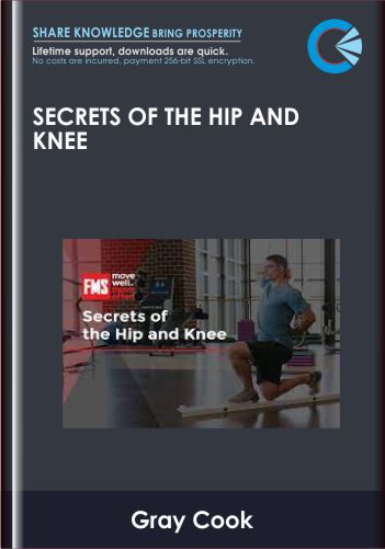 Secrets of the Hip and Knee - Gray Cook