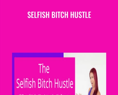 Selfish Bitch Hustle
