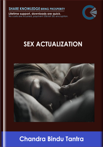 Sex Actualization - Chandra Bindu Tantra