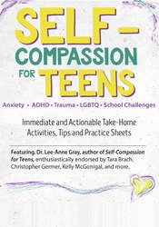 Self-Compassion for Teens -Immediate and Actionable Strategies to Increase Happiness and Resilience