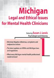 Michigan Legal and Ethical Issues for Mental Health Clinicians