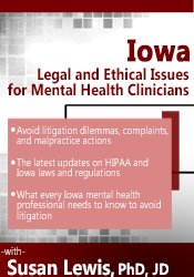 Iowa Legal and Ethical Issues for Mental Health Clinicians