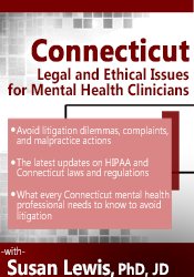 Connecticut Legal and Ethical Issues for Mental Health Clinicians