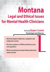 Montana Legal and Ethical Issues for Mental Health Clinicians