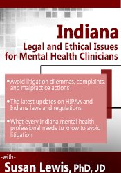 Indiana Legal and Ethical Issues for Mental Health Clinicians