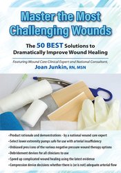 Master the Most Challenging Wounds -The 50 BEST Solutions to Dramatically Improve Wound Healing