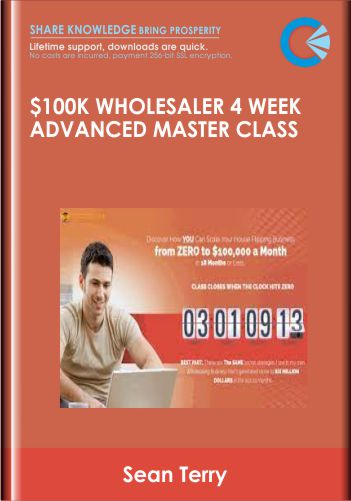 $100K Wholesaler 4 Week Advanced Master Class - Sean Terry