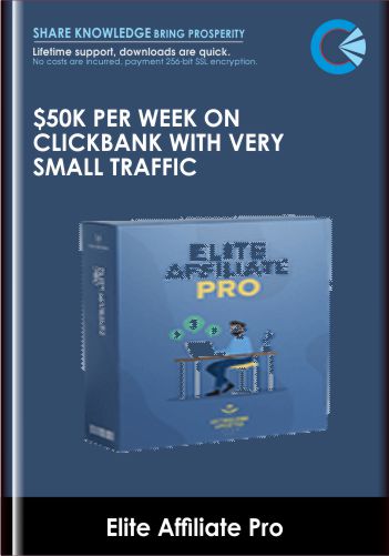 $50k Per Week On Clickbank With Very Small Traffic - Elite Affiliate Pro