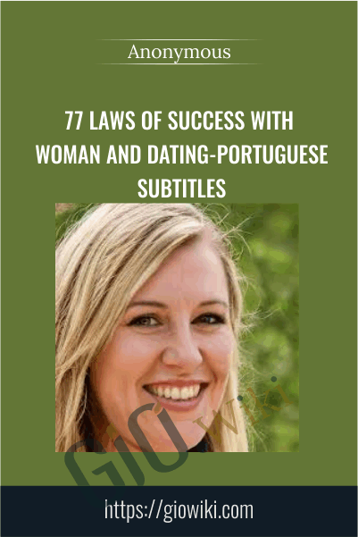 77 laws of success with woman and dating-Portuguese Subtitles - Anonymously