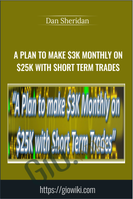 A Plan to make $3k Monthly on $25k with Short Term Trades