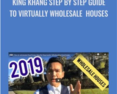 Step By Step Guide To Virtually Wholesale Houses (King Khang
