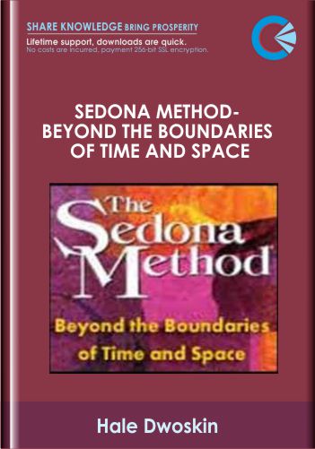 Sedona Method-Beyond the Boundaries of Time and Space - Hale Dwoskin