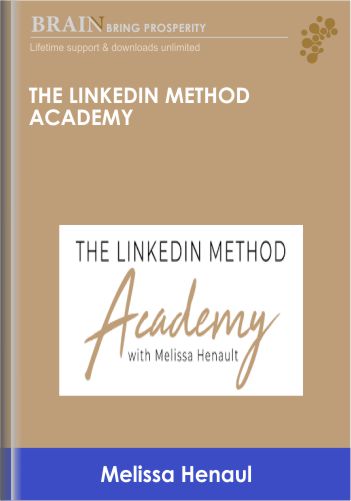 The LinkedIn Method Academy - Melissa Henaul