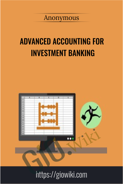 Advanced Accounting for Investment Banking - Anonymously