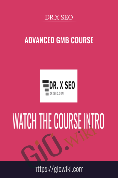 Advanced GMB Course - DR.X SEO