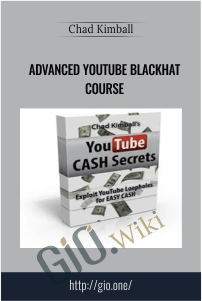 Advanced YouTube Blackhat Course - Chad Kimball