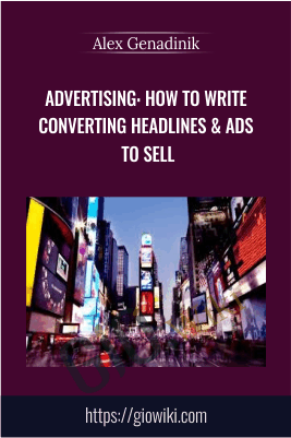 Advertising-how to write converting headlines and ads to sell - Alex Genadinik