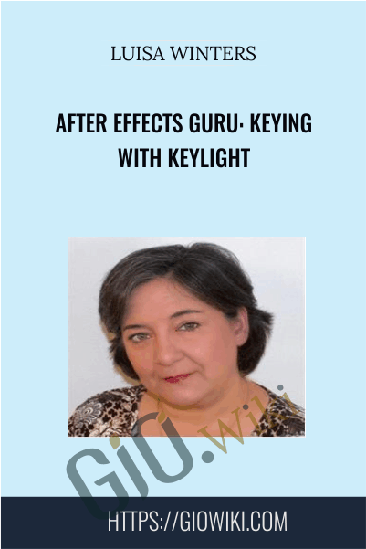 After Effects Guru-Keying with Keylight - Luisa Winters