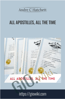 All Apostilles-All The Time - Andre C Hatchett
