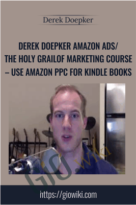 Amazon Ads/The Holy Grail of Marketing Course-Use Amazon PPC for Kindle Books - Derek Doepker