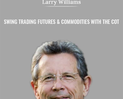 Swing Trading Futures and Commodities with the COT - Larry williams