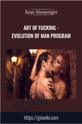 Art of Fucking-Evolution of Man Program