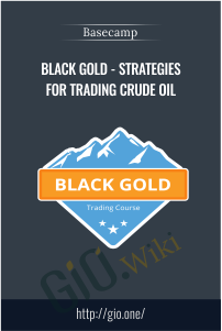 Black Gold-Strategies for Trading Crude Oil