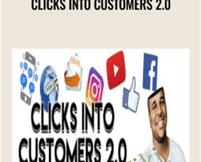 Clicks Into Customers 2.0