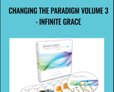 Changing The Paradigm Volume 3: Infinite Grace