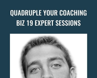 Quadruple Your Coaching Biz 19 expert sessions