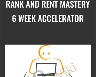 Rank and Rent Mastery-6 Week Accelerator