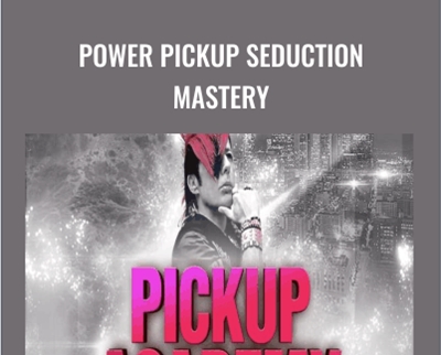 Power Pickup Seduction Mastery