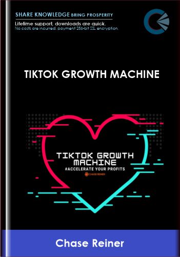 TikTok Growth Machine - Chase Reiner