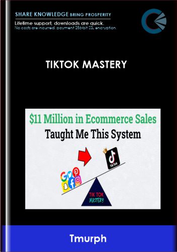 TikTok Mastery - Tmurph